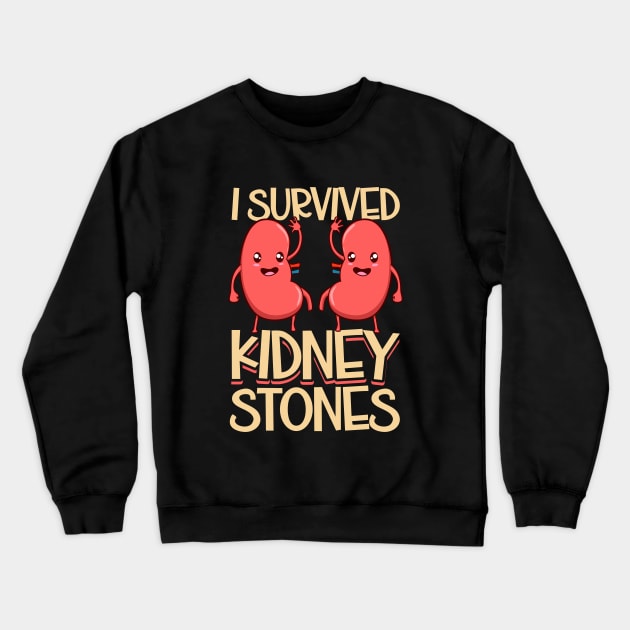 I have survived kidney stones Crewneck Sweatshirt by Modern Medieval Design